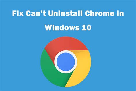 can't uninstall chrome